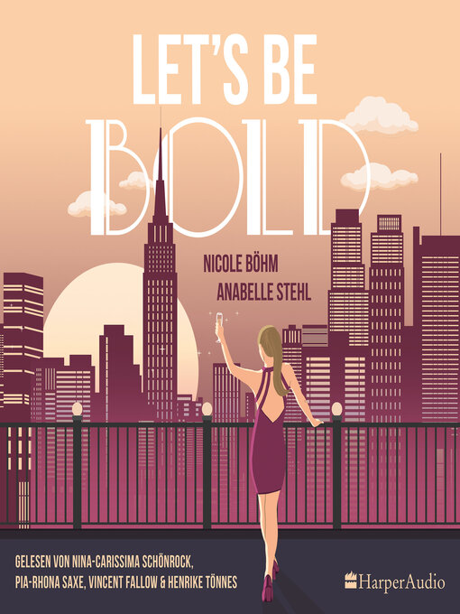 Title details for Let's be bold (ungekürzt) by Nicole Böhm - Available